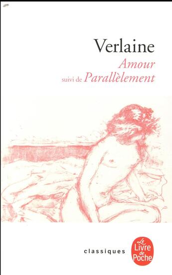 Couverture du livre « Amour ; parallèlement » de Paul Verlaine aux éditions Le Livre De Poche