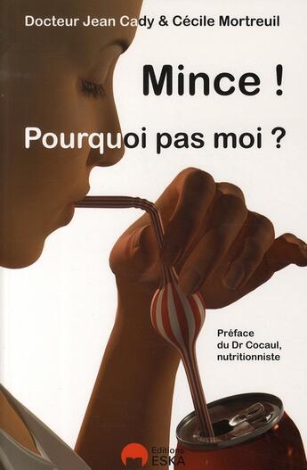Couverture du livre « Mince ! pourquoi pas moi ? » de Jean Cady aux éditions Eska