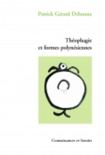 Couverture du livre « Théophagie et formes polynésiennes » de Debonne aux éditions Connaissances Et Savoirs