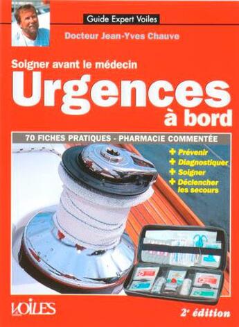 Couverture du livre « Urgences à bord ; soigner avant le médecin (2e édition) » de Jean-Yves Chauve aux éditions Voiles Et Voiliers