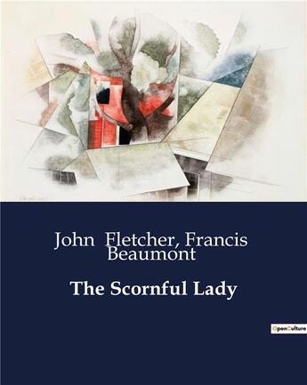 Couverture du livre « The Scornful Lady » de John Fletcher et Francis Beaumont aux éditions Culturea