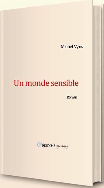 Couverture du livre « Un monde sensible » de Michel Vyns aux éditions Mya Desevigny