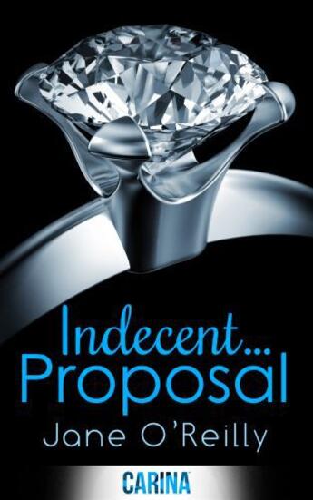 Couverture du livre « Indecent... Proposal (Indecent... trilogy - Book 2) » de O'Reilly Jane aux éditions Carina