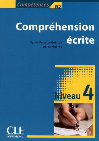 Couverture du livre « Compréhension écrite ; niveau 4 B2 » de Poisson-Quinton aux éditions Cle International