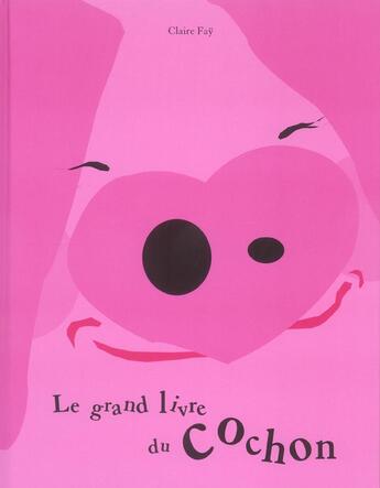 Couverture du livre « Grand livre du cochon (le) » de Fay aux éditions Casterman