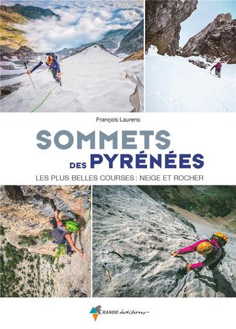 Couverture du livre « Sommets des Pyrénées ; les plus belles courses neige et rocher » de Francois Laurens aux éditions Glenat