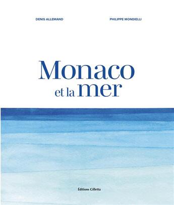 Couverture du livre « Monaco et la mer » de Denis Allemand et Philippe Mondielli aux éditions Gilletta