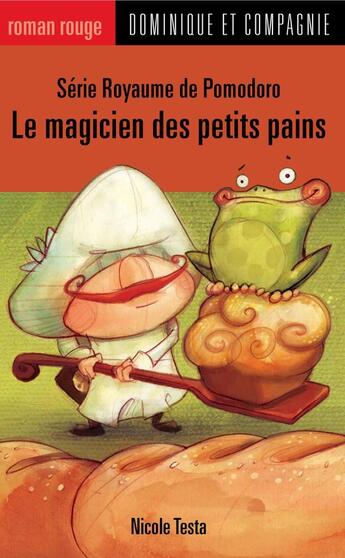 Couverture du livre « Le magicien des petits pains » de Nicole Testa aux éditions Dominique Et Compagnie