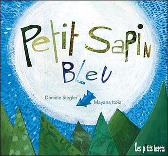 Couverture du livre « Petit sapin bleu » de Daniele Siegler aux éditions Orso Editions