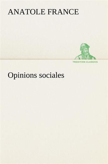 Couverture du livre « Opinions sociales » de Anatole France aux éditions Tredition
