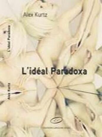 Couverture du livre « L'idéal paradoxa » de Alex Kurtz aux éditions Editions Lc