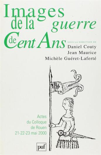 Couverture du livre « Images de la guerre de cent ans - actes du colloque » de Daniel Couty aux éditions Puf