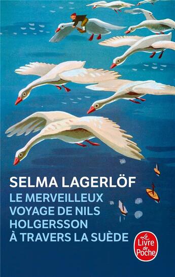 Couverture du livre « Le merveilleux voyage de Nils Holgersson à travers la Suède » de Selma Lagerlof aux éditions Le Livre De Poche