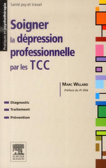 Couverture du livre « Soigner la dépression professionnelle par les TCC » de Marc Willard aux éditions Elsevier-masson