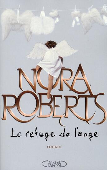 Couverture du livre « Le refuge de l'ange » de Nora Roberts aux éditions Michel Lafon