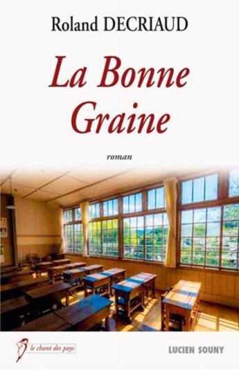 Couverture du livre « La bonne graine » de Roland Decriaud aux éditions Lucien Souny