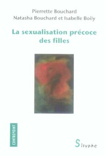 Couverture du livre « La sexualisation précoce des filles » de Pierrette Bouchard aux éditions Sisyphe