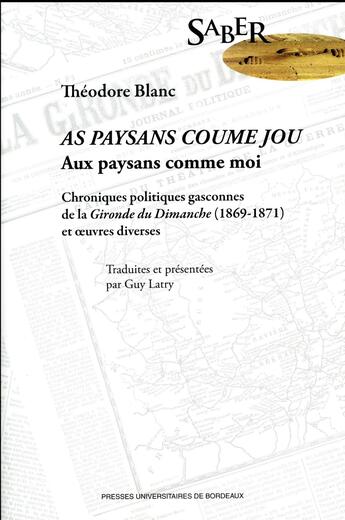 Couverture du livre « Théodore Blanc, as paysans coume jou / aux paysans comme moi » de Guy Latry aux éditions Pu De Bordeaux