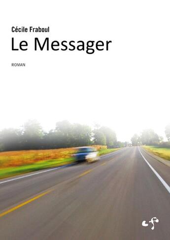 Couverture du livre « Le messager » de Cécile Fraboul aux éditions Cecile Fraboul