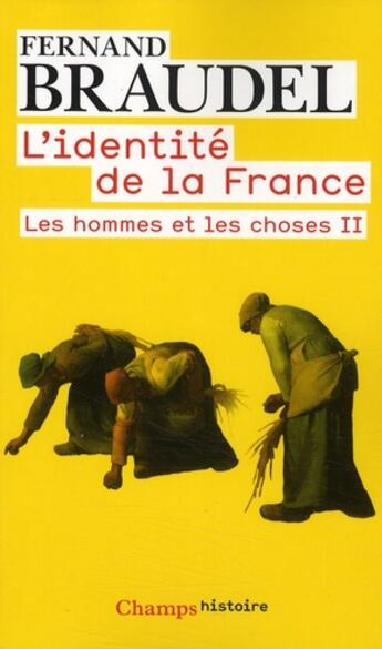 Couverture du livre « L'identité de la France t.3 ; les hommes et les choses t.2 » de Fernand Braudel aux éditions Flammarion