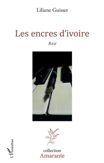 Couverture du livre « Les encres d'ivoire » de Liliane Guisset aux éditions L'harmattan