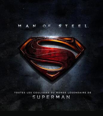 Couverture du livre « Man of steel ; dans les coulisses du monde légendaire de Superman » de  aux éditions Huginn & Muninn