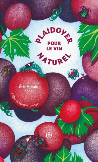 Couverture du livre « Plaidoyer pour le vin naturel » de Eric Morain aux éditions Nouriturfu