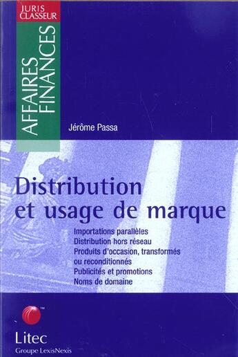 Couverture du livre « Distribution et usage de marque » de Jerome Passa aux éditions Lexisnexis