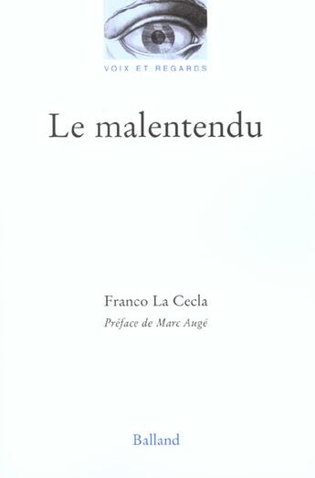 Couverture du livre « Le malentendu » de Franco La Cecla aux éditions Balland