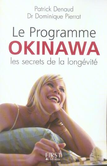 Couverture du livre « Le programme okinawa, les secrets de la longevite » de Dominique Pierrat et Patrick Denaud aux éditions First