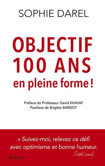 Couverture du livre « Objectif 100 ans et en pleine forme ! » de Sophie Darel aux éditions Ramsay