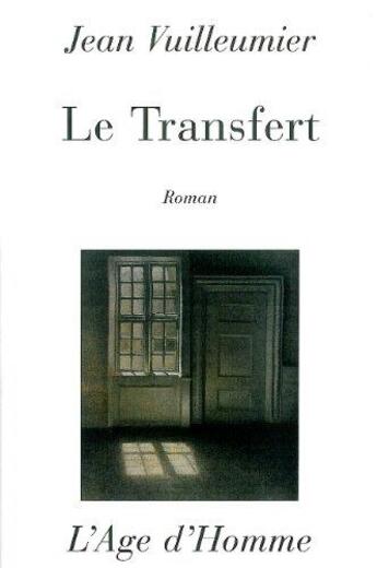 Couverture du livre « Le transfert » de Jean Vuilleumier aux éditions L'age D'homme