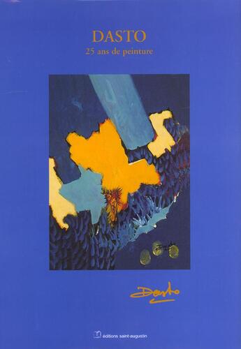 Couverture du livre « Dasto, 25 ans de peinture » de Dasto aux éditions Saint Augustin