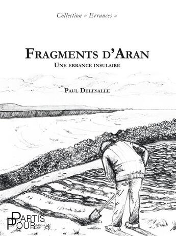 Couverture du livre « Fragments d'Aran : une errance insulaire » de Paul Delesalle aux éditions Partis Pour Editions