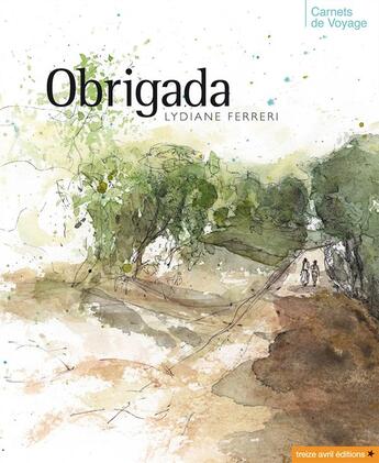 Couverture du livre « Obrigada » de Lydiane Ferreri aux éditions Treize Avril