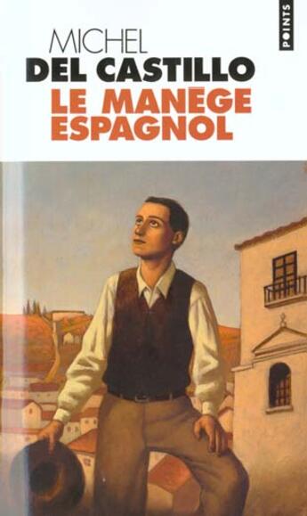 Couverture du livre « Le manège espagnol » de Michel Del Castillo aux éditions Points
