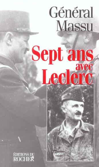 Couverture du livre « Sept ans avec leclerc » de Jacques Massu aux éditions Rocher