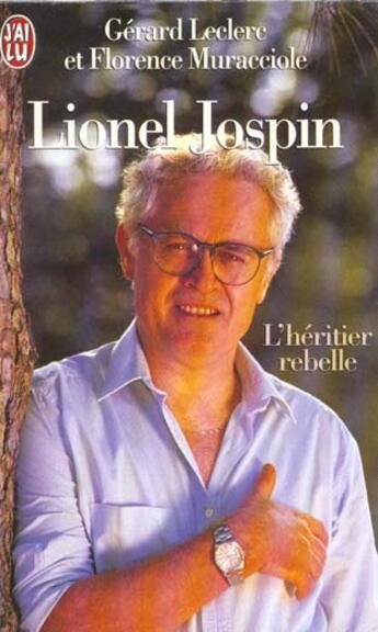 Couverture du livre « Lionel jospin, l'heritier rebelle » de Gerard Leclerc aux éditions J'ai Lu