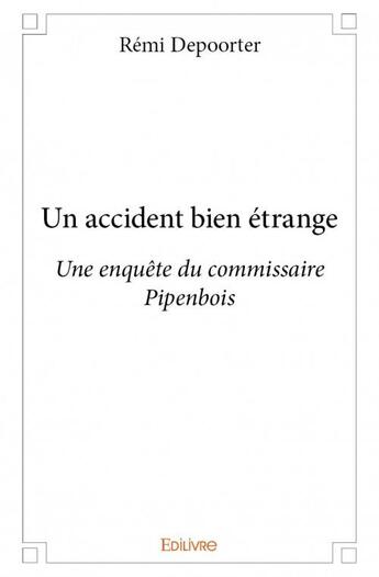 Couverture du livre « Un accident bien étrange » de Remi Depoorter aux éditions Edilivre