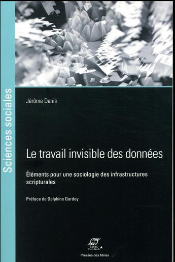 Couverture du livre « Le travail invisible des données » de Jerome Denis aux éditions Presses De L'ecole Des Mines