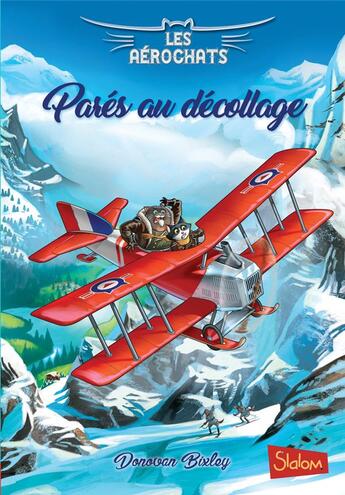 Couverture du livre « Les Aérochats Tome 2 : parés au décollage » de Donovan Bixley aux éditions Slalom