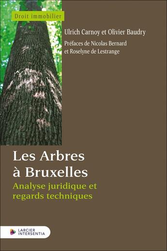 Couverture du livre « Les Arbres à Bruxelles - Analyse juridique et perspectives d'évolution » de Baudry/Carnoy aux éditions Larcier