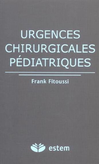 Couverture du livre « Urgences chirurgicales pediatriques » de Fitoussi aux éditions Estem