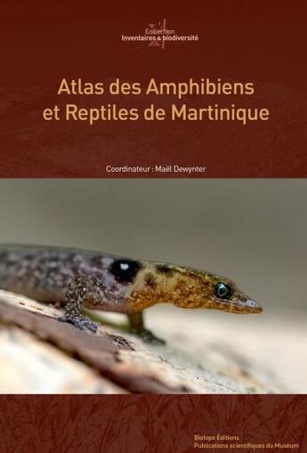 Couverture du livre « Atlas des amphibiens et reptiles de Martinique » de Mael Dewynter aux éditions Mnhn