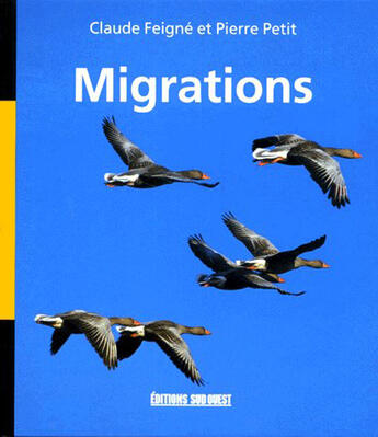 Couverture du livre « Migrations » de Feigne C-Petit P aux éditions Sud Ouest Editions