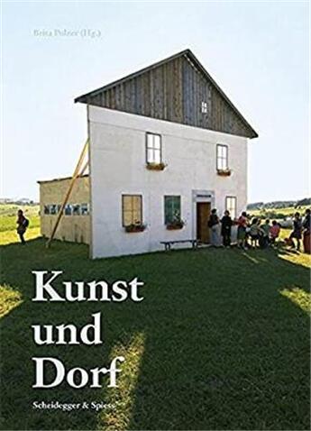 Couverture du livre « Kunst und dorf /allemand » de Brita Polzer (Ed.) aux éditions Scheidegger