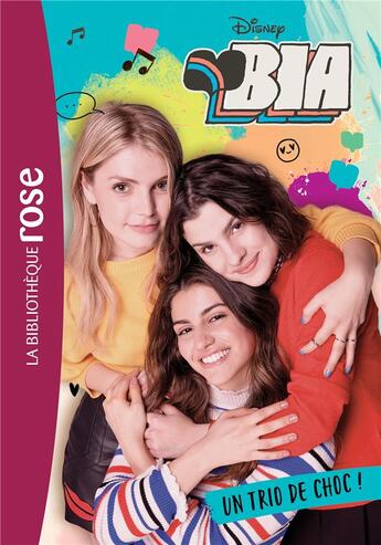 Couverture du livre « Bia t.2 ; un trio de choc ! » de Disney aux éditions Hachette Jeunesse