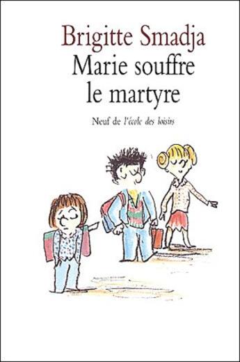 Couverture du livre « Marie souffre le martyre » de Brigitte Smadja aux éditions Ecole Des Loisirs