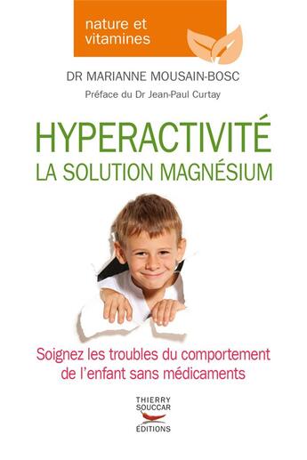 Couverture du livre « La solution magnésium » de Marianne Mousain-Bosc et Jean-Paul Curtay aux éditions Thierry Souccar