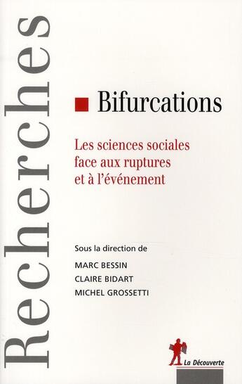 Couverture du livre « Bifurcations ; les sciences sociales face aux ruptures et à l'évènement » de Bessin/Bidart aux éditions La Decouverte